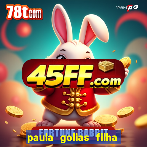 paula golias filha de ronald golias